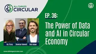EP. 36: ATC Podcast - The Power of Data and AI in Circular Economy w/ Shahriyar Rahmati Reconext