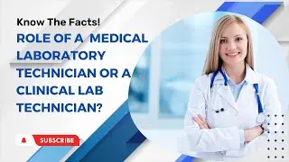 What is the role of a medical laboratory technician OR Clinical Lab technician?