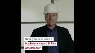 Have you done a Machinery Hazard & Risk Assessment