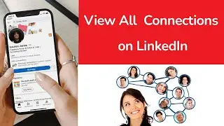 How to View All your Connections on LinkedIn?