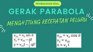 Gerak Parabola, Menghitung Kecepatan Saat Peluru Ditembakkan Membentuk Sudut Dalam Waktu Tertentu