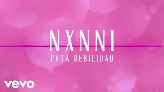 NXNNI, _mina - Pvta Debilidad (Visualizer)