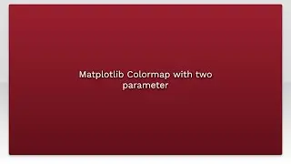 Matplotlib Colormap with two parameter