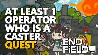 At least 1 operator who is a caster Arknights Endfield