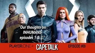 Marvel's Inhumans Review & Reaction (Cape Talk #9)