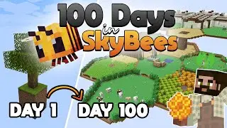 100 DAYS in Minecraft Skybees! #100days