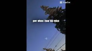 Pov: i hear his voice #shorts #capcut #edit #ilovehim