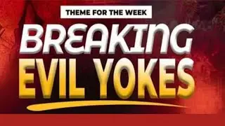 OBOTUM AYƐ PRAYER HOUR | CHAPTER 3.18 |  BREAKING EVIL YOKES  || 25TH MAY, 2025