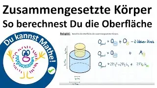Zusammengesetzte Körper – Oberfläche berechnen
