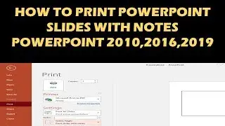 How to Print PowerPoint Slides With Notes PowerPoint 2010,2016,2019