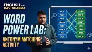 &ldquo;Word Power Lab: Antonym Matching Activity&rdquo; | English with Ravi Sharma 