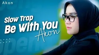 Slow Trap ❗ Be With You ( DJ Topeng Remix )