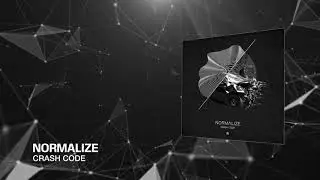 Normalize - Crash Code | HD