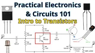 Practical Electronics & Circuits 101 &ndash; Intro to Transistors