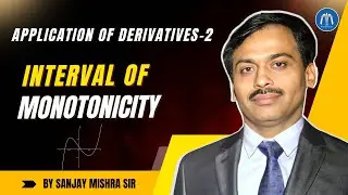 📚 Class 12 LIVE | AOD-2 &ndash; L5 📈 Interval of Monotonicity | IIT JEE | By Sanjay Mishra Sir
