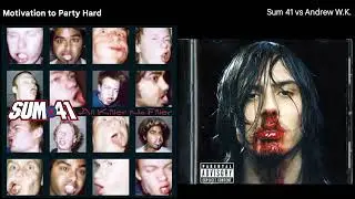 Sum 41 vs Andrew W.K. - Motivation to Party Hard (Mashup)