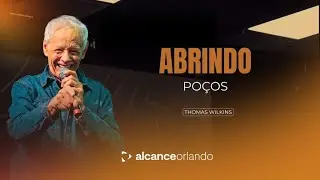 19/10/2025 - Abrindo Po&ccedil;os - Pr. Thomas Wilkins