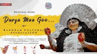 Durga Maa Goo.... - Official Music Video | Bandhan Cultural Association | Durga Pujo Song | 2024