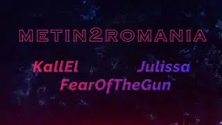 Metin2Ro Romania - KallEl & Julissa  vs BlueKingdom