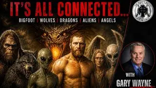 It&rsquo;s All Connected: From the Nephilim to Bigfoot &mdash; Gary Wayne Exposes the Forbidden History