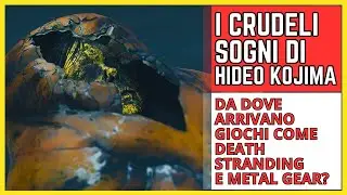 I crudeli sogni di Hideo Kojima - Da dove arrivano giochi come Death Stranding e Metal Gear?