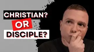 4 Key Differences Between A Christian And A Disciple