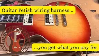 Guitar Fetish Les Paul Wiring Harness Install