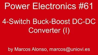 PE #61: 4-Switch Buck-Boost DC-DC Converter (I)