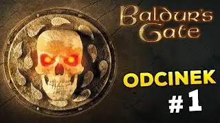 #1 Początek przygody! | Baldur's Gate PL