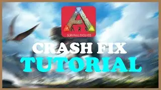 ARK Survival Evolved - Fix Crashing/Freezing - TUTORIAL | 2022