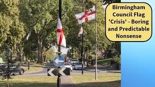 Birmingham Flag &lsquo;Debate&rsquo; is Boring and Predictable Culture War Tosh