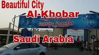 Al- Khobar City , Saudia Arabia || Beautiful City 2019