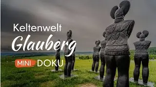 Keltenwelt Glauberg: Ein Blick in die Vergangenheit Hessens
