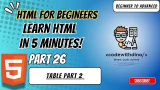 HTML for Beginners|| Learn html in 5 minutes || Part 26  || Table Part 2 codewithdino #htmlcode