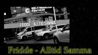 Fridde - Alltid Samma (Audio)
