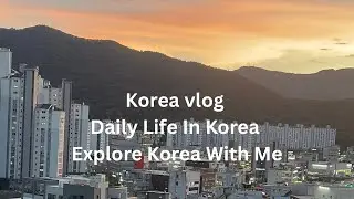 Korea Vlog | Explore Korea | Shopping, Walking, Korean Food &Many More| Daily Vlog Day-4| Geoje |