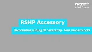 [EN] Bosch Rexroth: Linear Guides - Demounting sliding fit cover strip for runner blocks (How-To)
