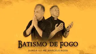 Batismo de Fogo | Dunga feat. @pemarcelorossioficial  (clipe oficial)