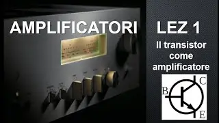 1-AMPLIFICATORI - il transistor