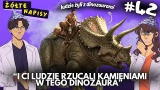 DOWODY na to, że LUDZIE ŻYLI Z DINOZAURAMI? | Żółte Napisy #42