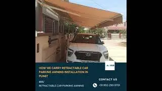 How We Carry Retractable Car Parking Awning Installation in Pune? #iris #pune #awningdealersinpune