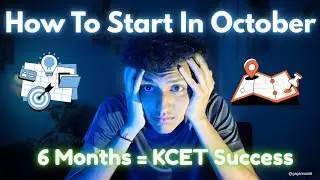 KCET Preparation From October | 6 Months Roadmap Explained?! Late Start? 