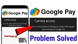 Google pay camera access is turned off problem solve kaise kare | camera access is turned off gpay