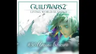 Playtrough: Guild Wars 2 [Story Season 2] #30 Arcana Obscura - Caithe Mission (Living World Season 2