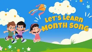 Kids Song | Learn Months | Fun & Easy Month Song for Kids | Learn the 12 Months of the Year!