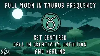 ♉ FULL MOON IN TAURUS, NOV 15 2024 | Full Moon Meditation | Full Moon November 2024