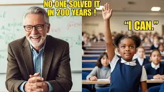 Professors Declared Math Problem Unsolvable in 200 Years &mdash; Black Girl Raised Hand, Room Erupted