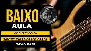 SAMUEL DIAS & CAROL BRAGA | COMO FLECHA | AULA DE BAIXO COMPLETA 