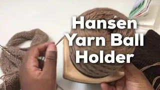 Fiber arts: HansenCrafts Yarn Ball Holder