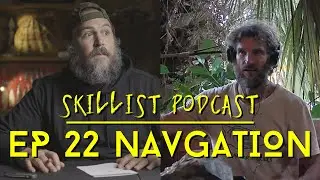 Skillist Podcast EP 22 Navigation for Survival (Dont Get Lost!) Tips, Tricks, Myths